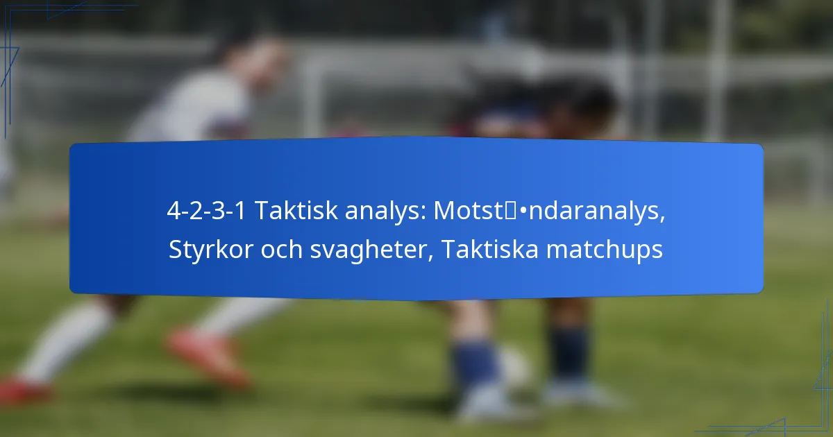 4-2-3-1 Taktisk analys: Motståndaranalys, Styrkor och svagheter, Taktiska matchups