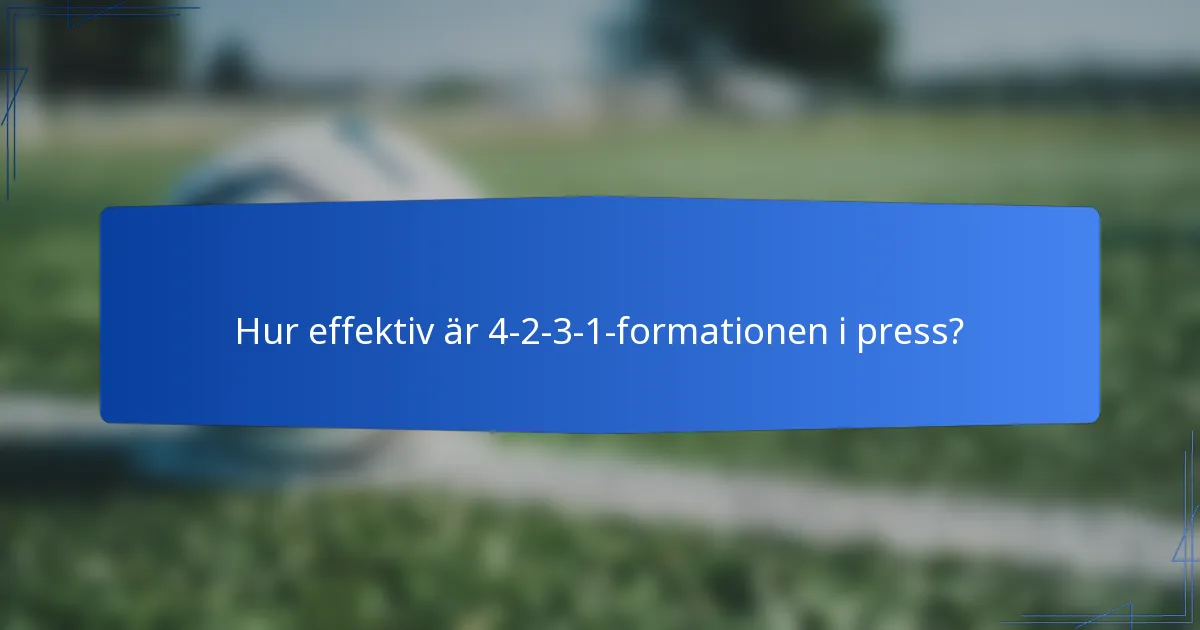 Hur effektiv är 4-2-3-1-formationen i press?