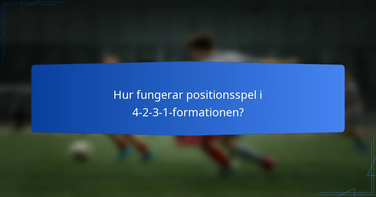 Hur fungerar positionsspel i 4-2-3-1-formationen?