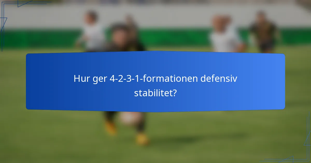 Hur ger 4-2-3-1-formationen defensiv stabilitet?