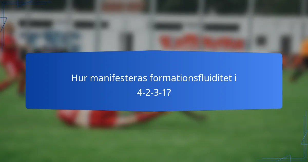 Hur manifesteras formationsfluiditet i 4-2-3-1?