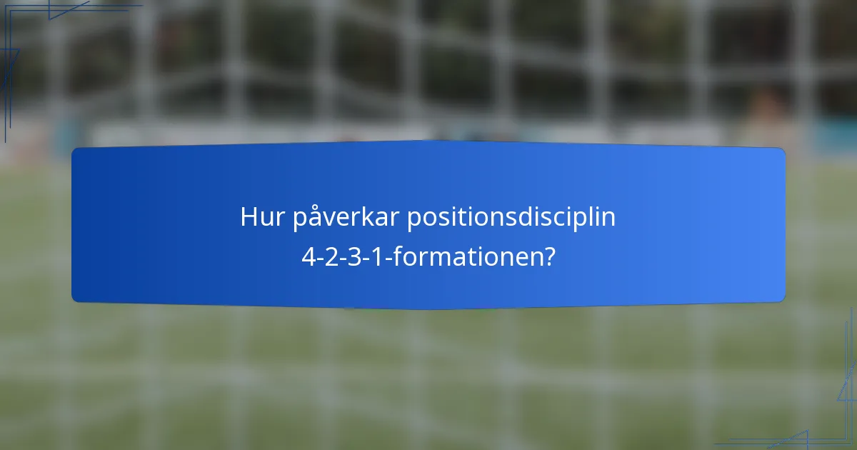Hur påverkar positionsdisciplin 4-2-3-1-formationen?